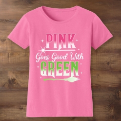 Wicked Pink Goes Good with Green Pink T-shirt