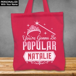 Your Gonna Be Popular XL Custom Name Pink Tote
