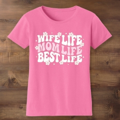 Wife Life Mom Life Pink T-shirt- Choose Size