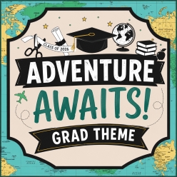 *Graduation Adventure Awaits Theme