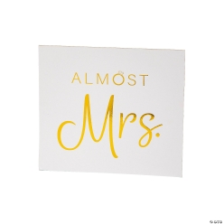 Almost Mrs. Table Sign with Easel