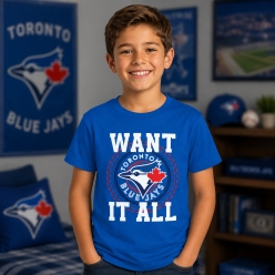 Toronto Blue Jays Want It All Blue Shirt
