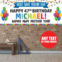Shit Your Old PERSONALIZED Giant Vinyl Keepsake Banner