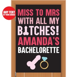 Miss to Mrs with Bitches PERSONALIZED Giant Vinyl Door Sign