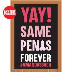 Same Penis Forever Hashtag PERSONALIZED Giant Vinyl Door Sign