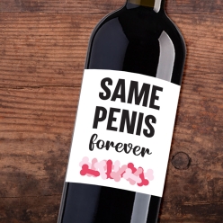 Same Penis Forever Vinyl Wine Bottle Label