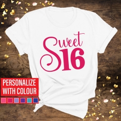 55% OFF: Sweet 16 Custom Colour Tshirt -Choose Size