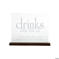 Drinks Are on Us Wood Base Sign
