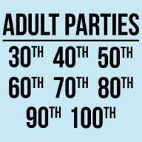 Adult Age & Milestone Birthday Parties